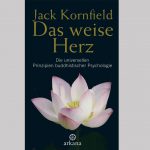 Das weise Herz [Jack Kornfield]