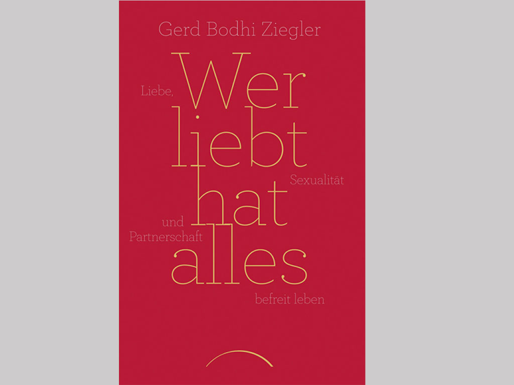 You are currently viewing Wer liebt hat alles [Gerd Bodhi Ziegler]