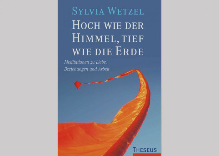 Hoch wie der Himmel, Tief wie die Erde [Sylvia Wetzel]