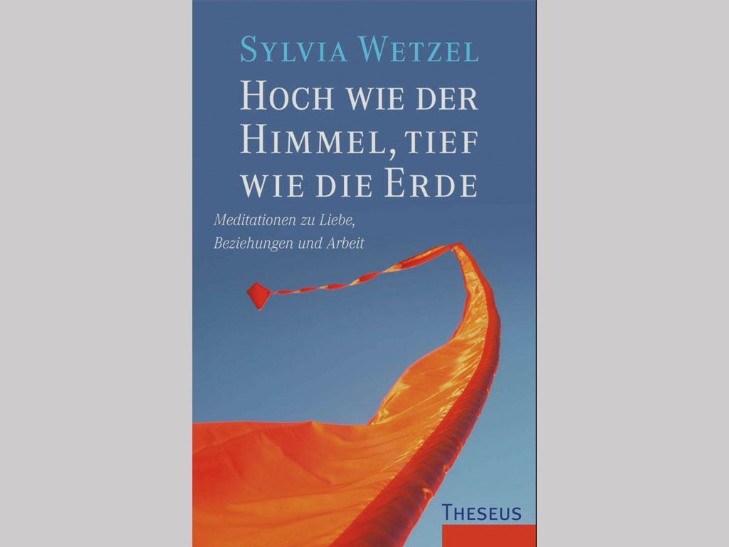 You are currently viewing Hoch wie der Himmel, Tief wie die Erde [Sylvia Wetzel]