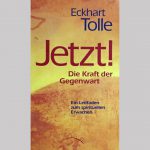 Jetzt! Die Kraft der Gegenwart [Eckhart Tolle]