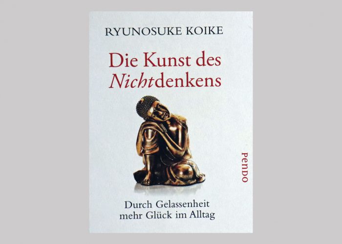 Die Kunst des nicht Denkens [Ryunosuke Koike]