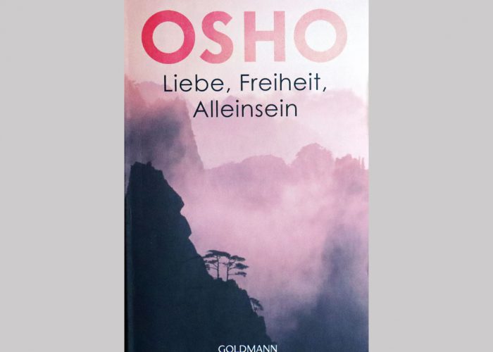 Liebe, Freiheit, Alleinsein [Osho]