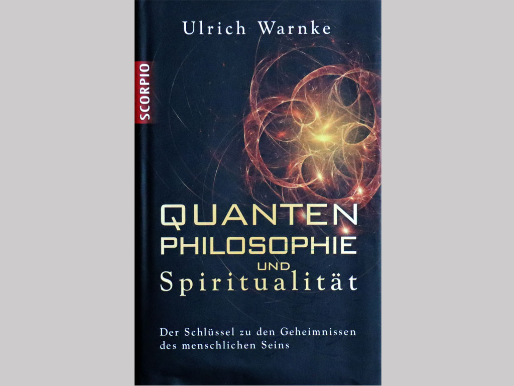 You are currently viewing Quantenphilosophie und Spiritualität [Ulrich Warnke]