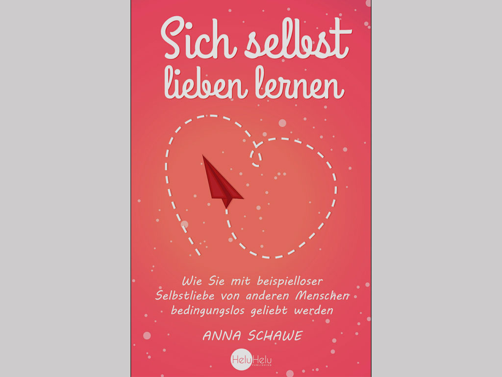 You are currently viewing Sich selbst lieben lernen [Anna Schawe]